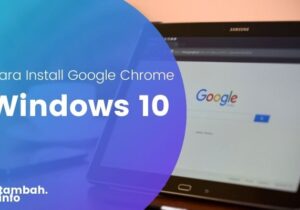 Cara Install Google Chrome di Laptop Windows 10
